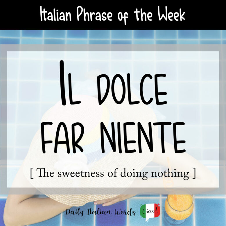 il dolce far niente - the sweetness of doing nothing