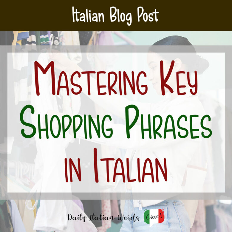 mastering key shopping phrases in italian