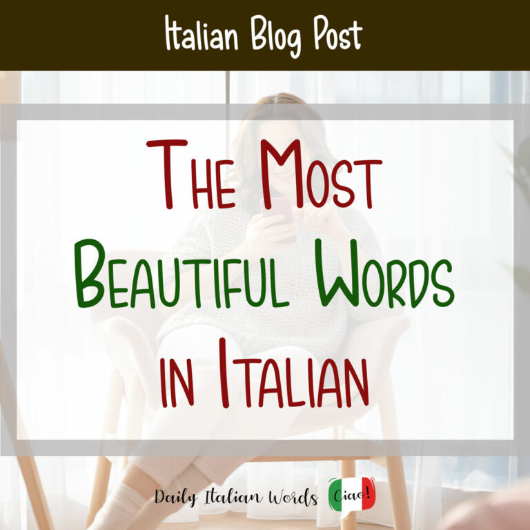 The 45 Most Beautiful Italian Words With A Deep Meaning - Daily Italian 