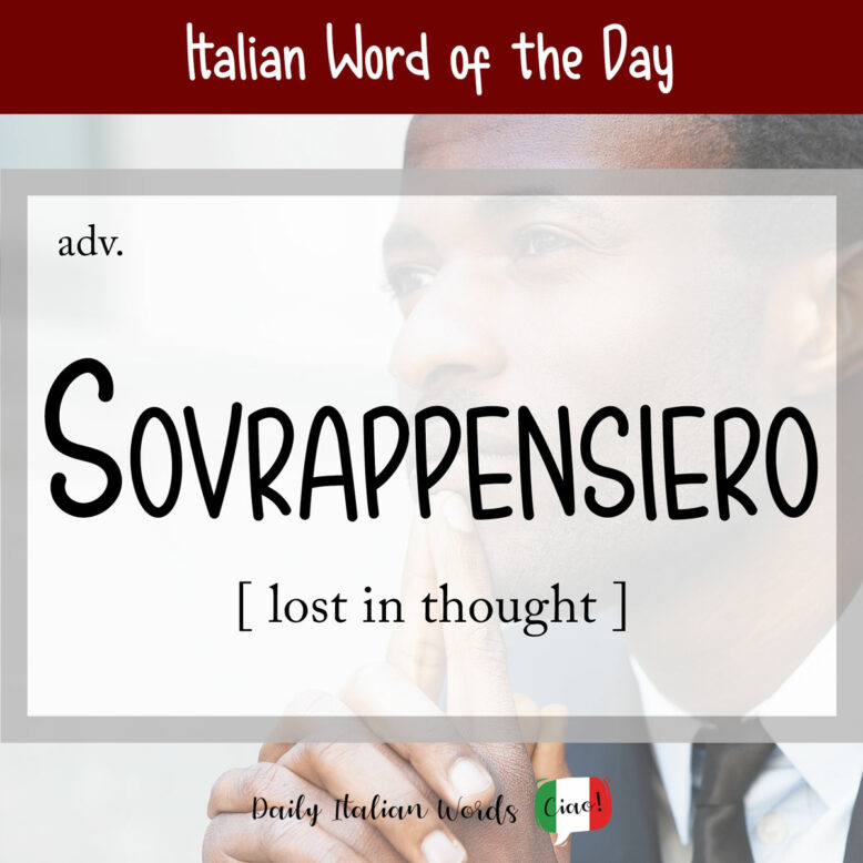 italian word sovrappensiero