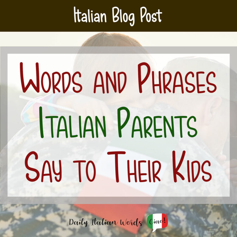 words and phrases italian parents say to their kids