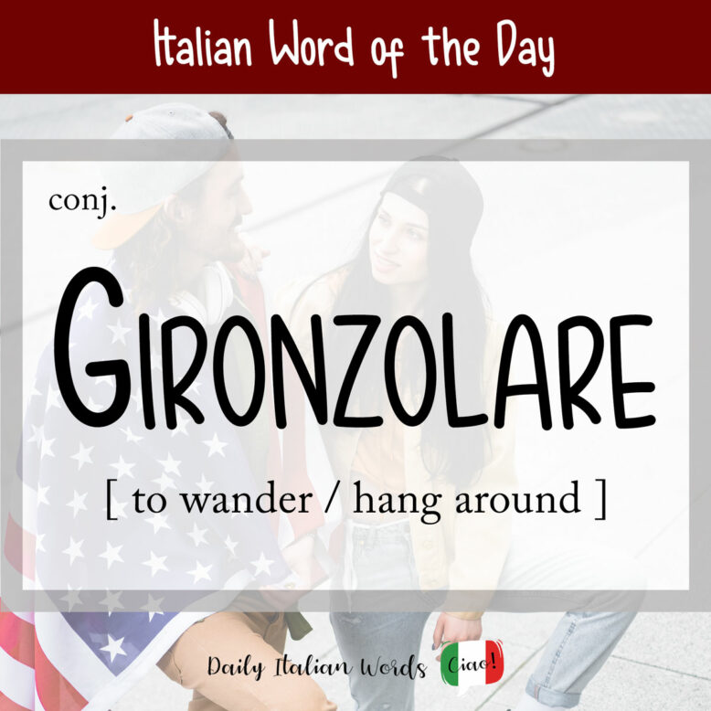 italian word gironzolare