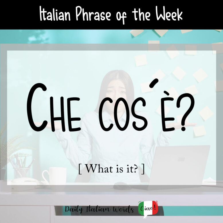 italian phrase che cos'è