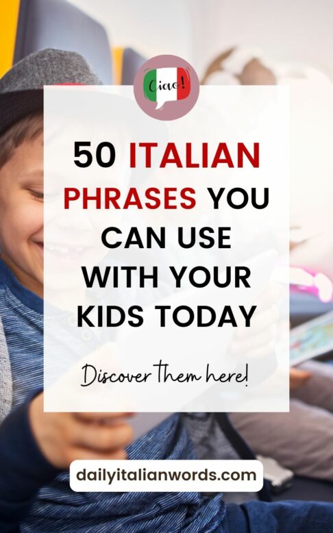 50 Useful Italian Phrases You Can Use with Your Kids Today