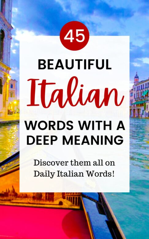 The 45 Most Beautiful Words in Italian with a Deep Meaning