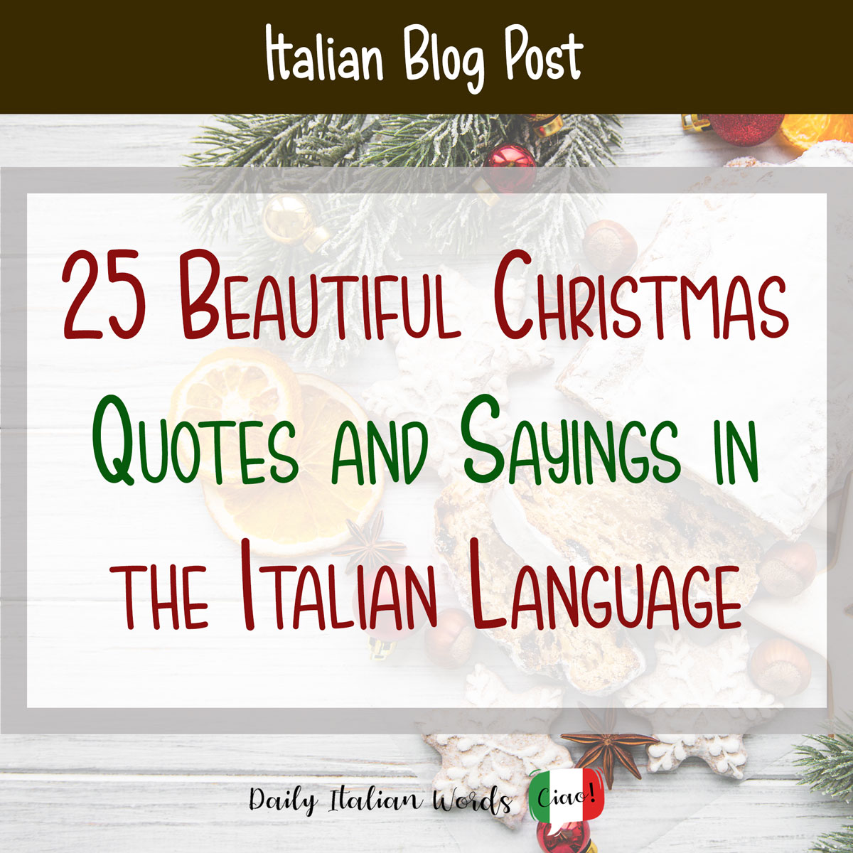 25 Lovely Christmas Quotes and Sayings within the Italian Language (With English Translations)