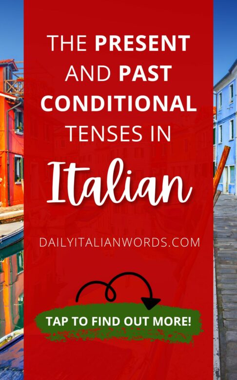 The Present and Past Conditional Tenses in Italian

