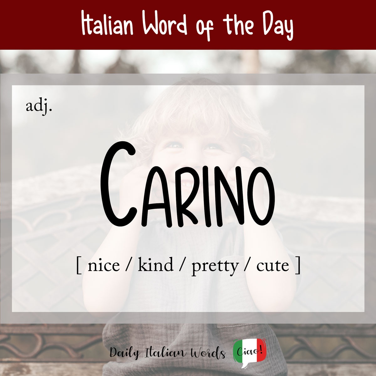 Italian word of the day: Carino (beautiful/beautiful)