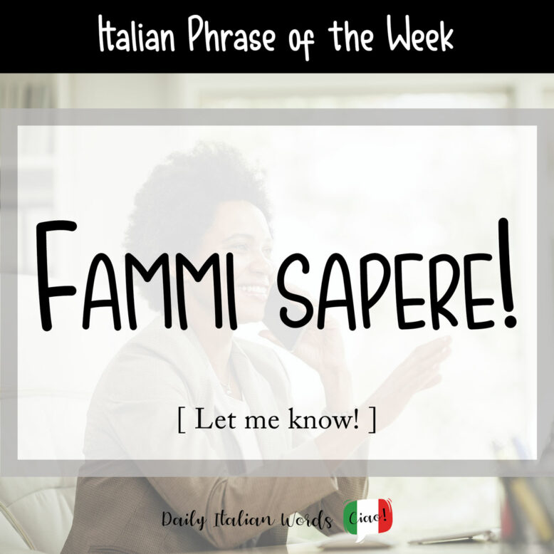 Italian phrase 'Fammi sapere'