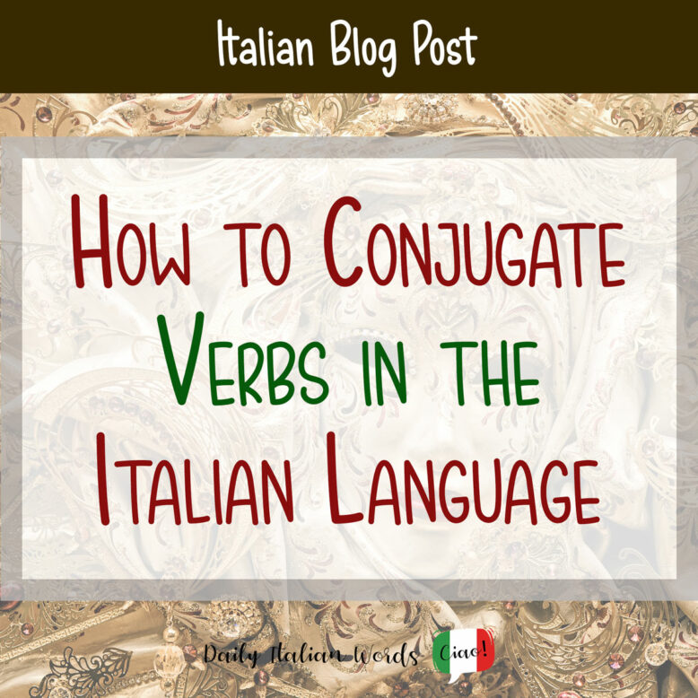 How to Conjugate Verbs in the Italian Language