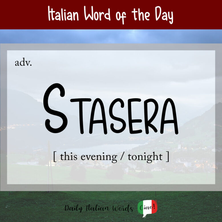 italian word stasera