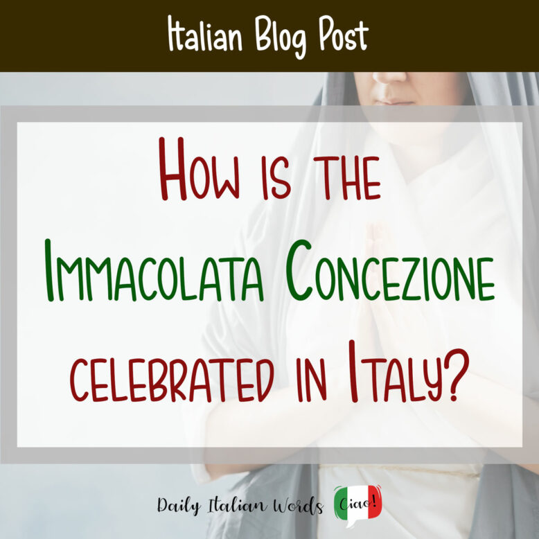 How is the Immaculate Conception (Immacolata Concezione) celebrated in Italy?