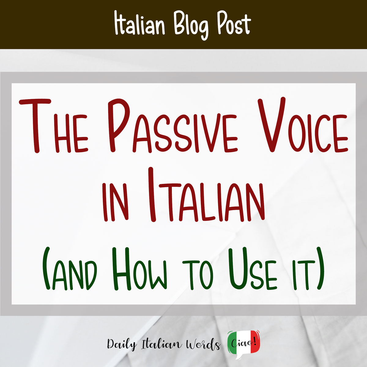 The Passive Voice in Italian and How to Use it