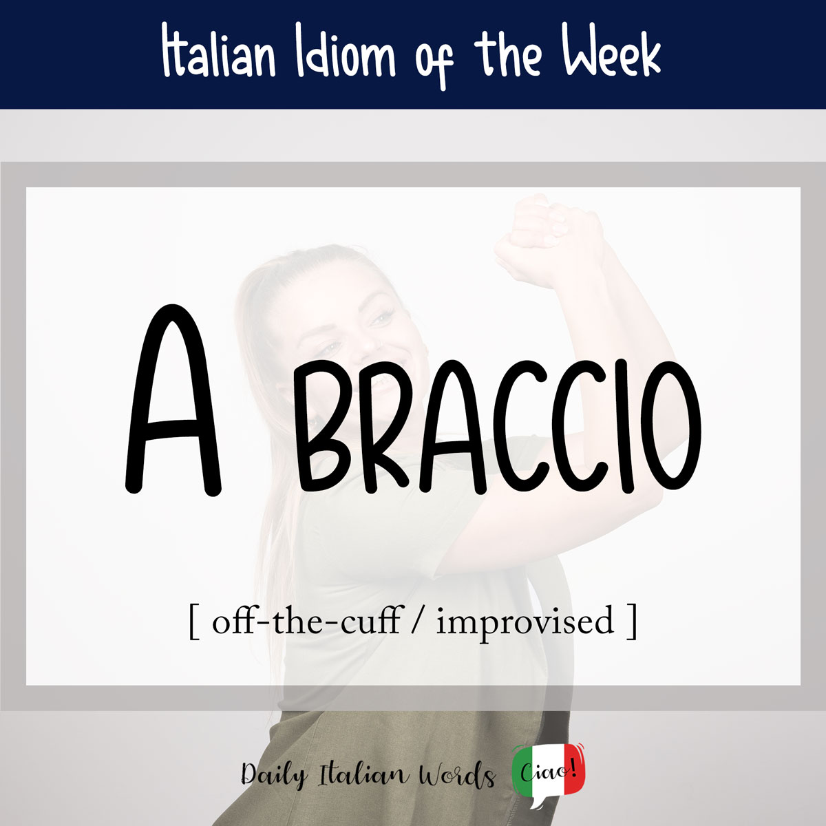 Italian idiom: A braccio (improvisation/improvisation)