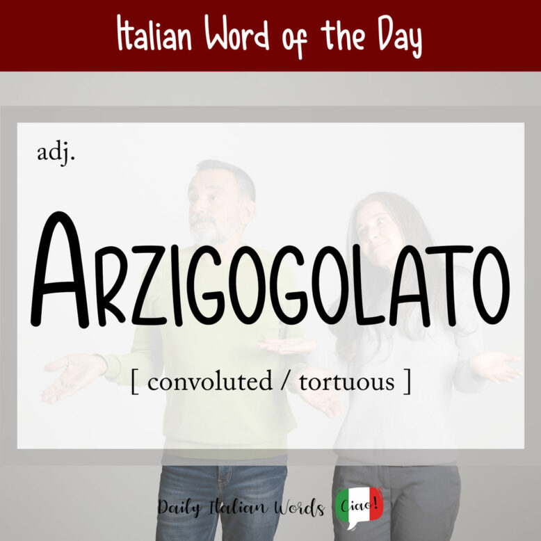 Italian word 'arzigogolato'
