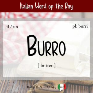 Italian Word of the Day: Burro (butter) - Daily Italian Words