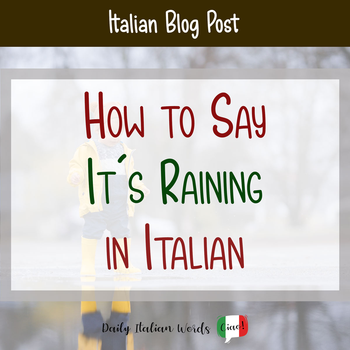 9 Ways to Say “It's Raining” in Italian