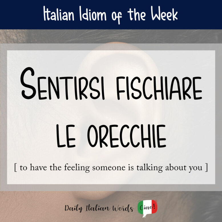 Italian idiom "sentirsi fischiare le orecchie"