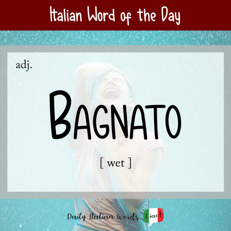 Italian word "bagnato"