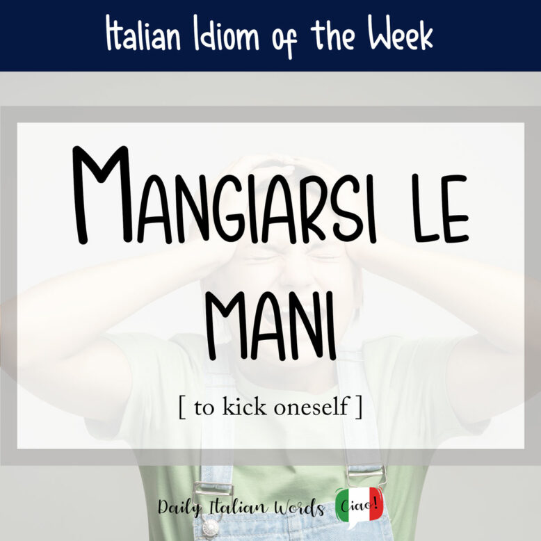 Italian idiom "mangiarsi le mani"