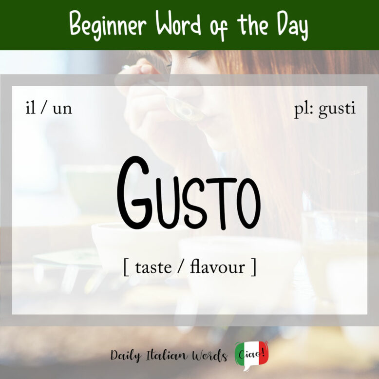 Italian word "gusto" (taste)