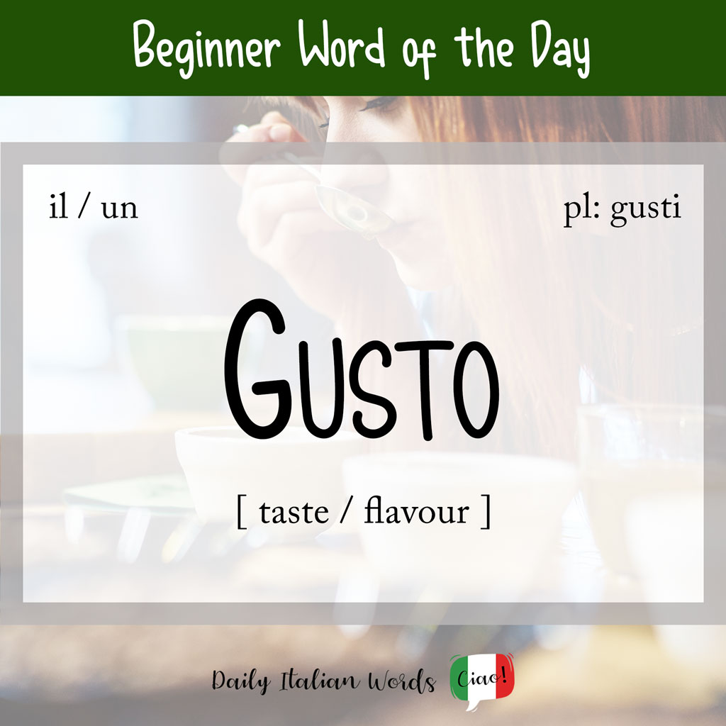 Italian word "gusto" (taste)