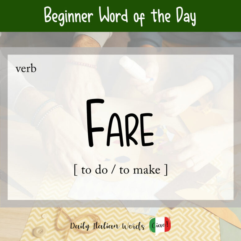 Italian word "fare" (to do / to make)