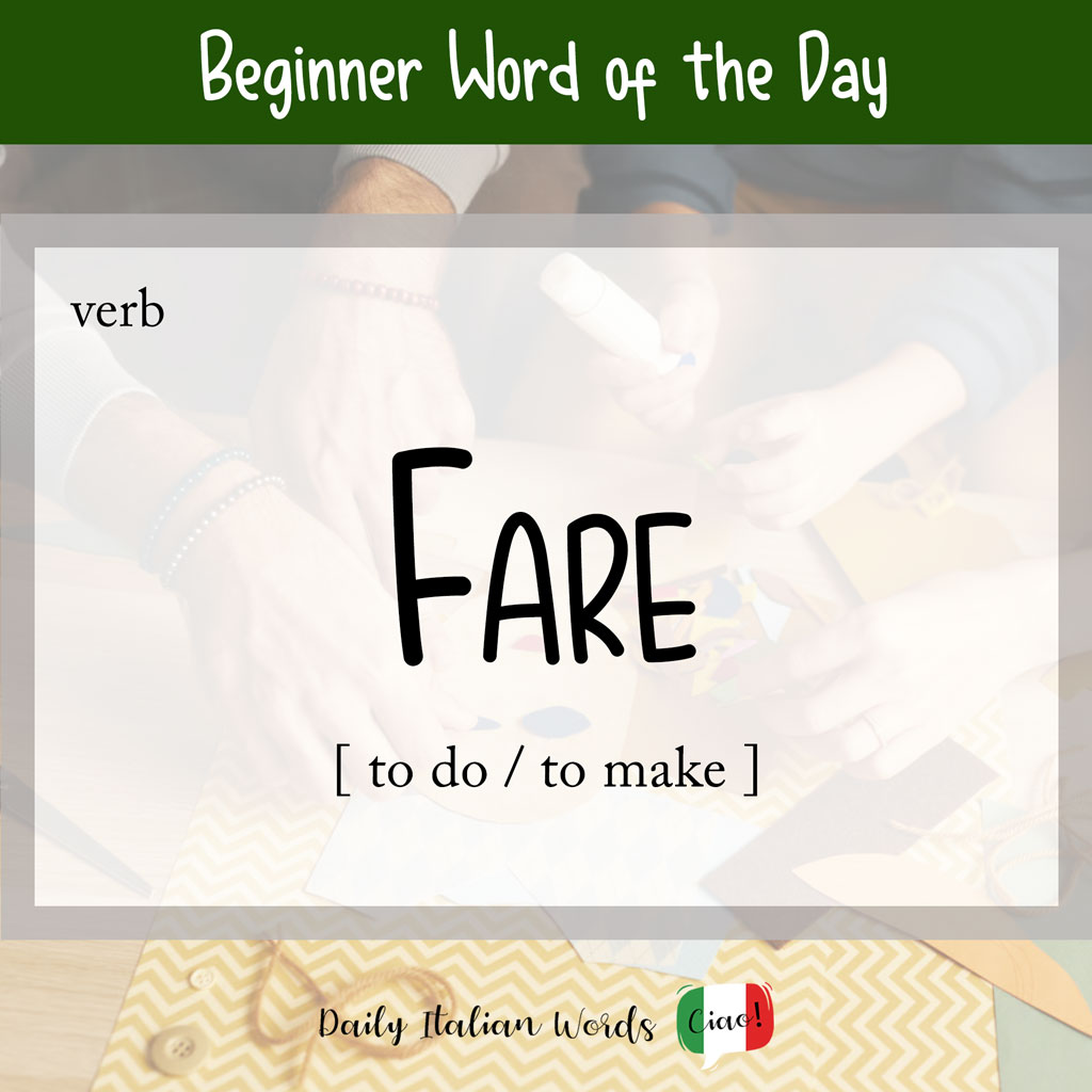 Italian word "fare" (to do / to make)