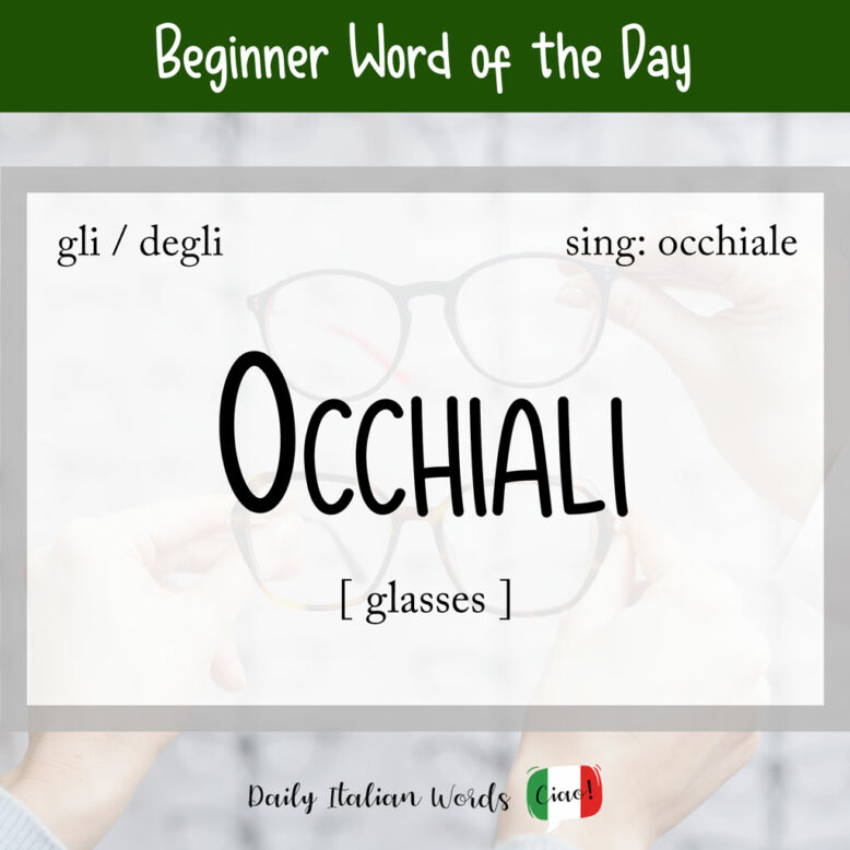 Italian word "occhiali" (glasses)