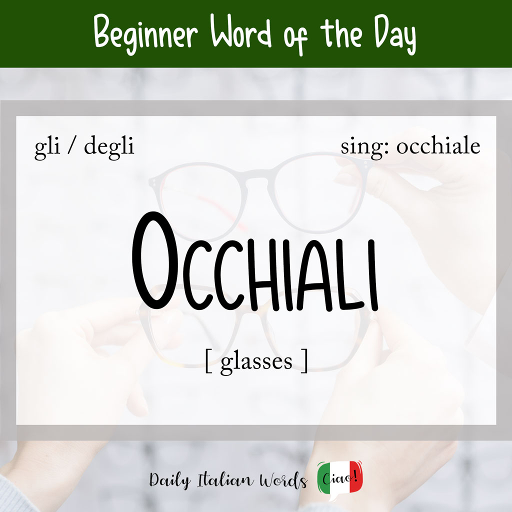 Italian word "occhiali" (glasses)