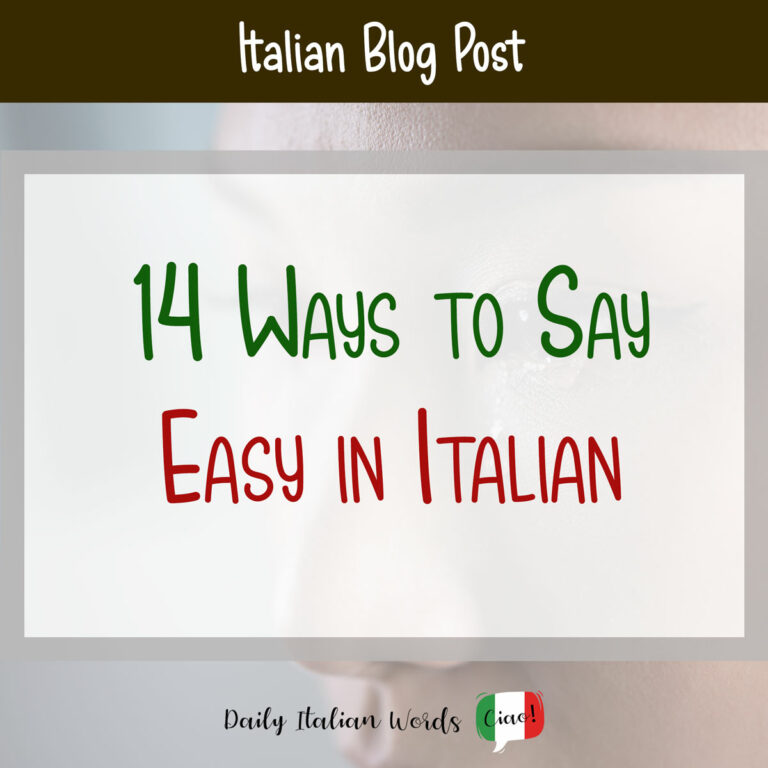 14 Ways to Say 'Easy' in Italian - Daily Italian Words