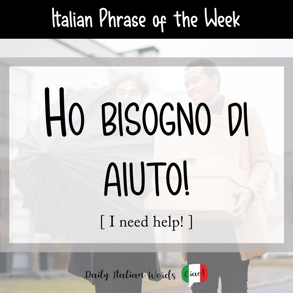 Italian phrase "ho bisogno di aiuto"