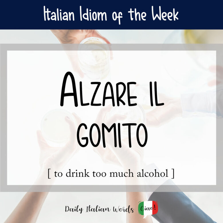 Italian idiom "alzare il gomito"