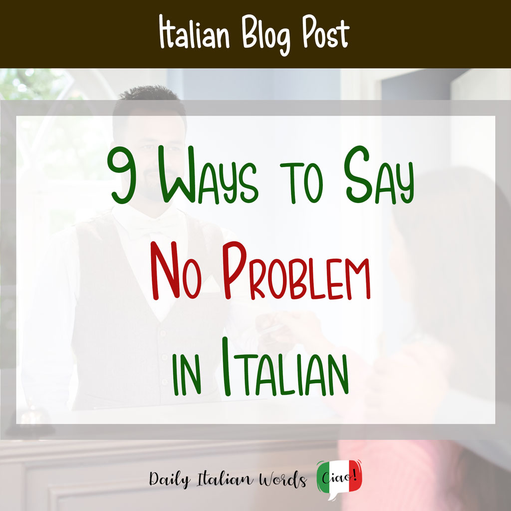 9 ways to say 'no problem' in Italian