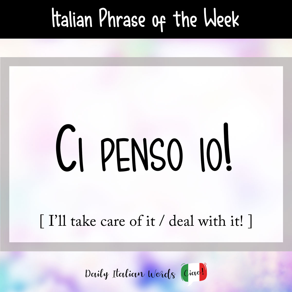 Italian phrase "ci penso io"