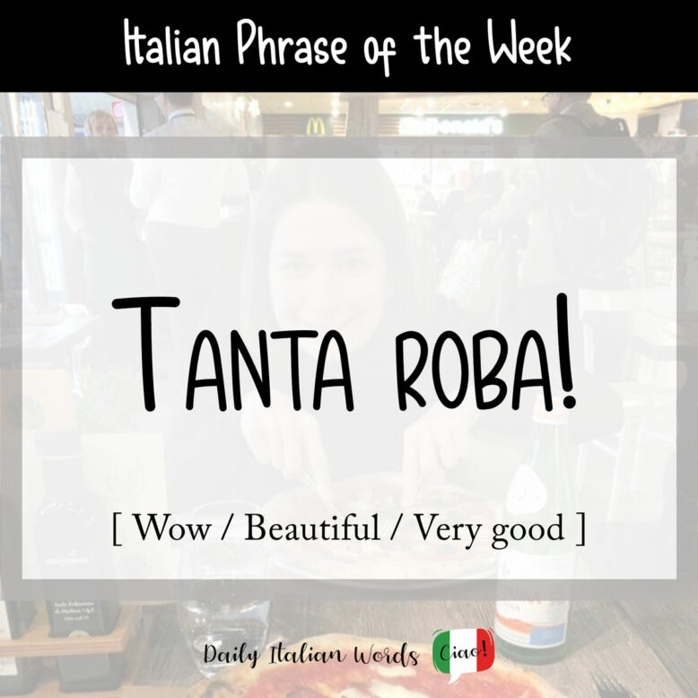 Italian phrase "tanta roba"