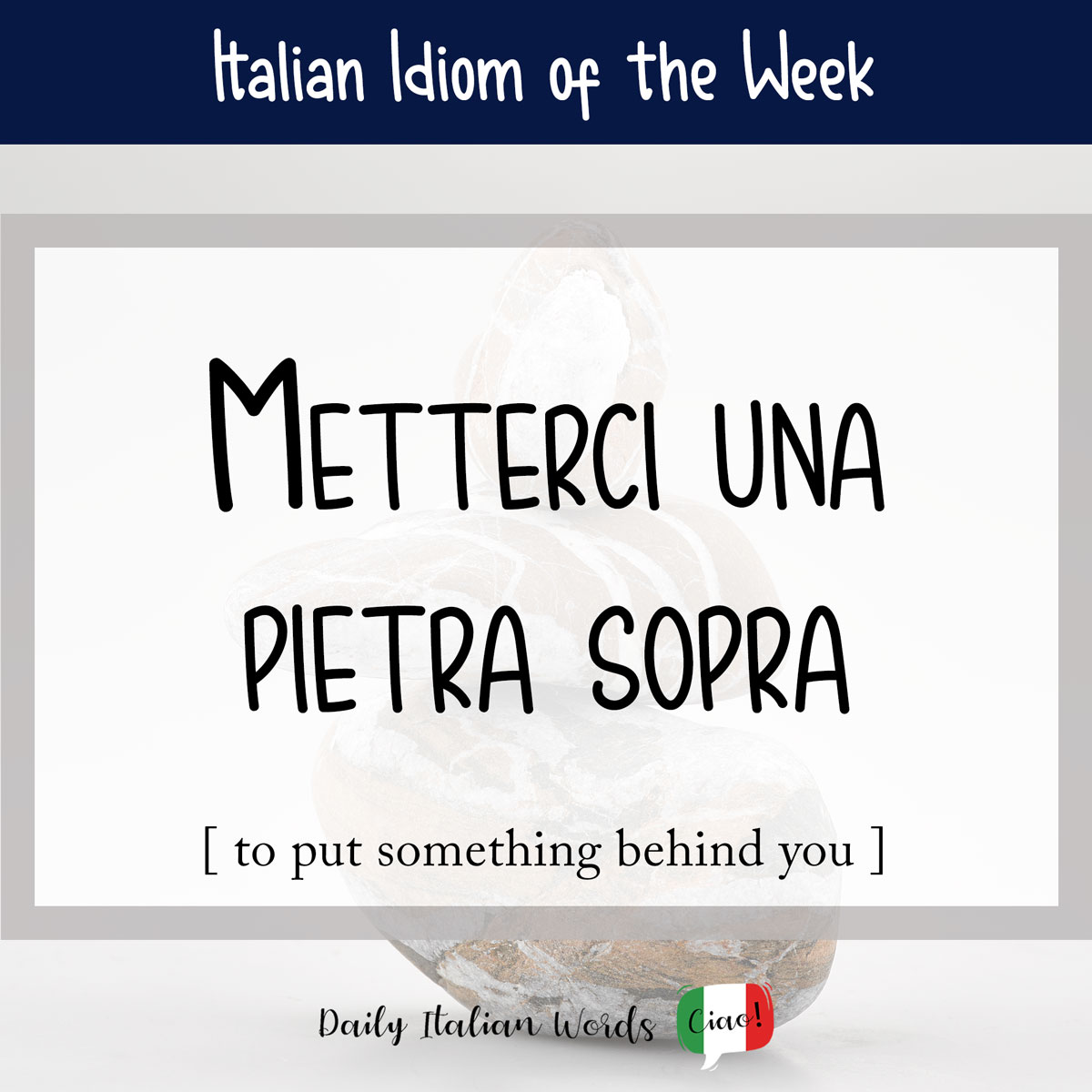 Italian idiom "Mettiamoci una pietra sopra"