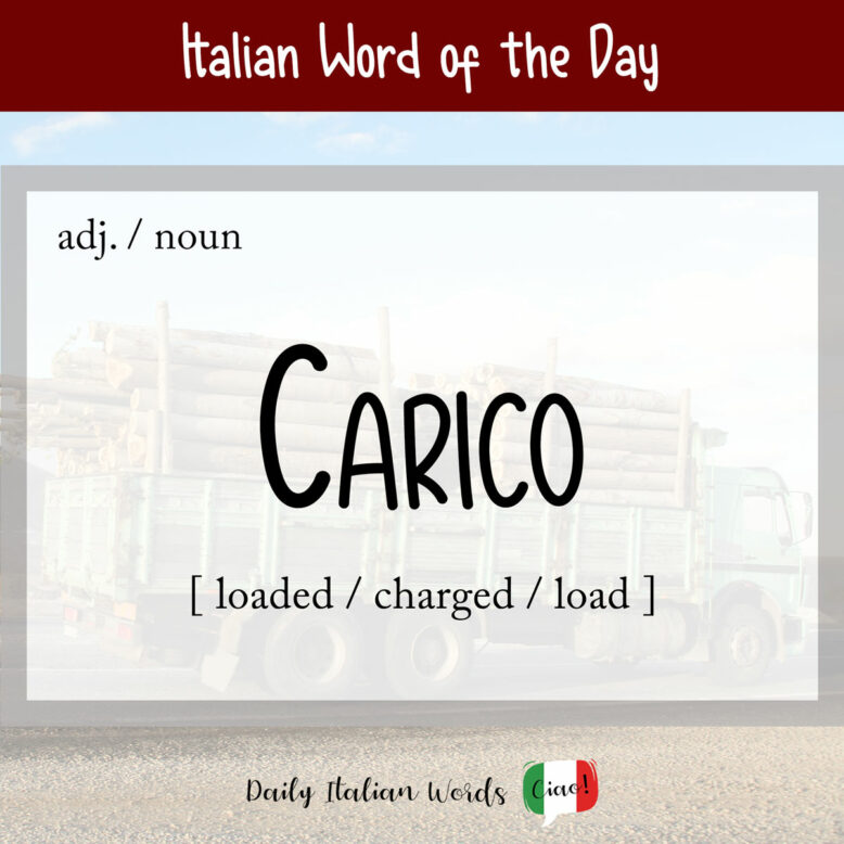 Italian Word "Carico" (loaded / charged / load)