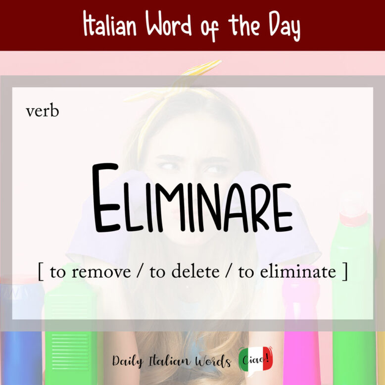 Italian word 'Eliminare'