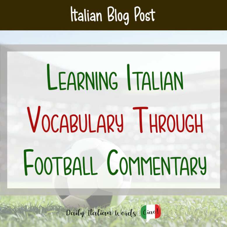 Learning Italian vocabulary through football commentary