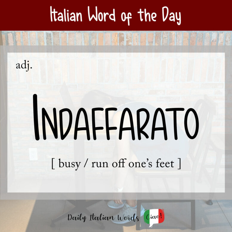 Italian word "indaffarato"
