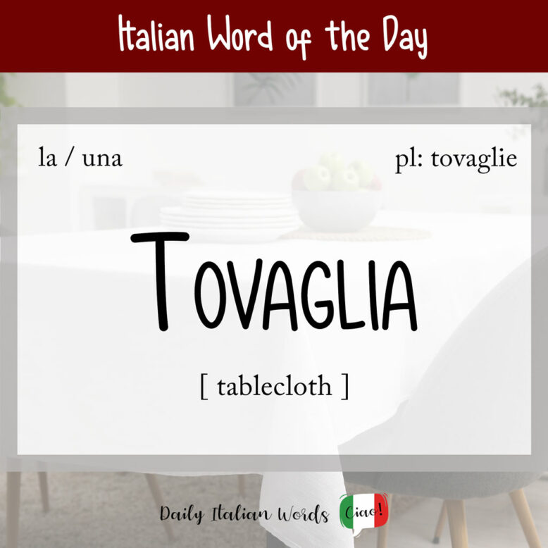 Italian word "tovaglia" (tablecloth)