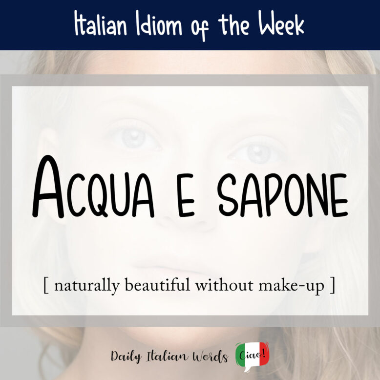 Italian idiom "acqua e sapone"