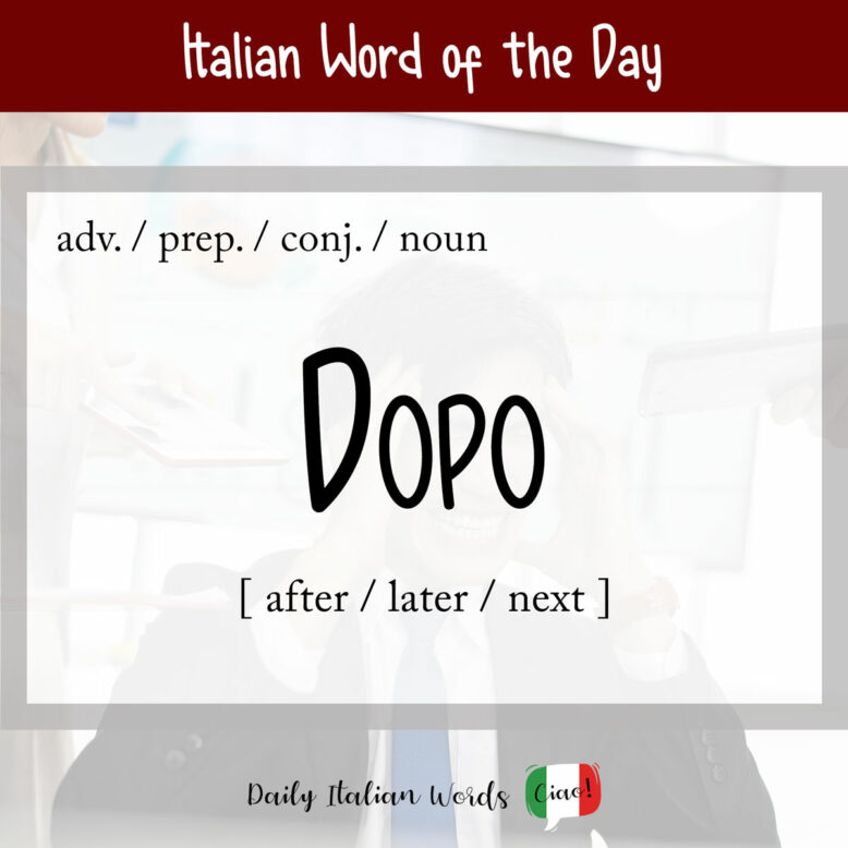 Italian word "dopo"