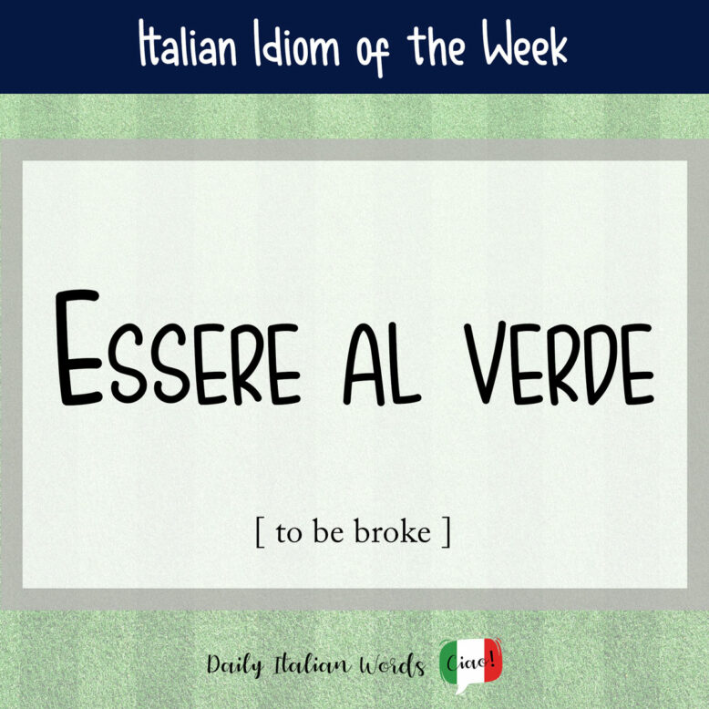 Italian idiom "essere al verde"