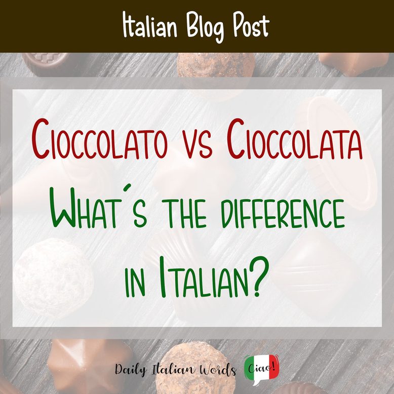 Cioccolato vs Cioccolata in Italian
