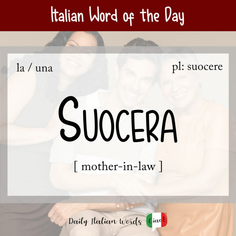 Italian word "suocera" (mother-in-law)
