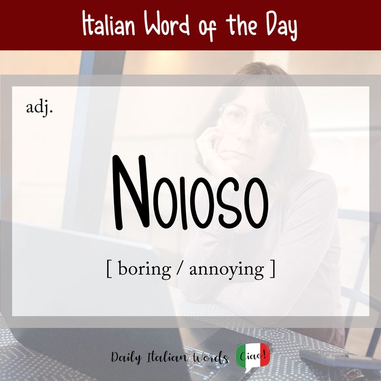 Italian word "noioso"
